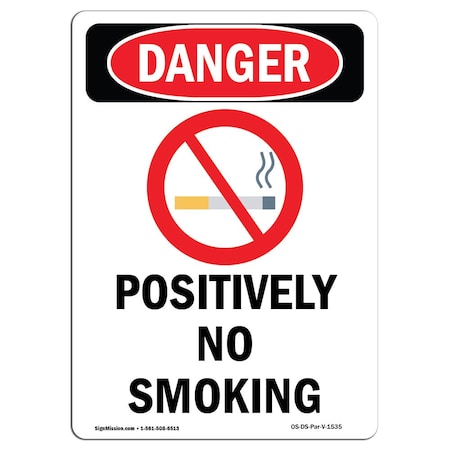 Signmission OSHA Danger Sign, Positively No Smoking, 10in X 7in Aluminum, 7" W, 10" L, Portrait OS-DS-A-710-V-1535